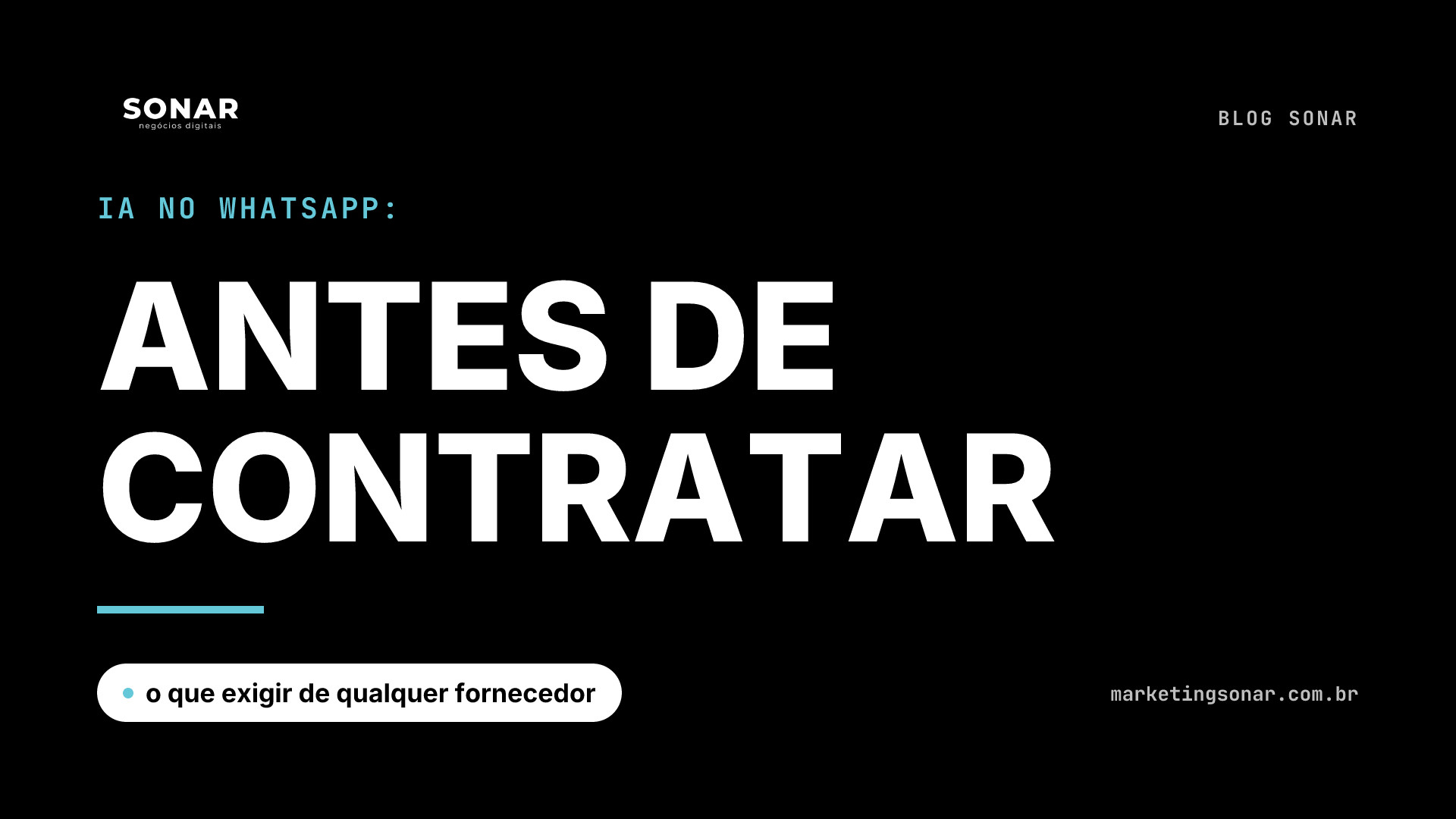 Capa do Blog Sonar em fundo preto: IA no WhatsApp: ANTES DE CONTRATAR, o que exigir de qualquer fornecedor